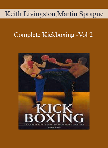 Keith Livingston Martin Sprague - Complete Kickboxing -Vol 2