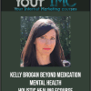 [Download Now] Kelly Brogan - Beyond Medication - Mental Health