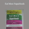 Kelly Serbonich - Eat More Superfoods