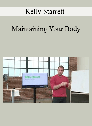 Kelly Starrett - Maintaining Your Body