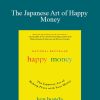 [Download Now] Ken Honda - The Japanese Art of Happy Money