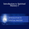 Ken Stone - Introduction to Spiritual Mastery I