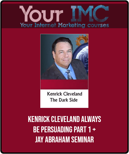 [Download Now] Kenrick Cleveland Always be Persuading Part 1 + Jay Abraham Seminar