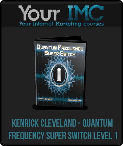 [Download Now] Kenrick Cleveland - Quantum Frequency Super Switch Level 1