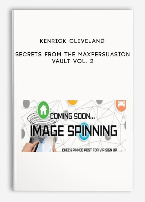 [Download Now] Kenrick Cleveland - Secrets from the MaxPersuasion Vault Vol. 2