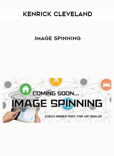 [Download Now] Kenrick Cleveland – Image Spinning