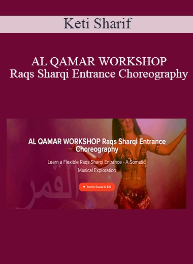 Keti Sharif - AL QAMAR WORKSHOP Raqs Sharqi Entrance Choreography