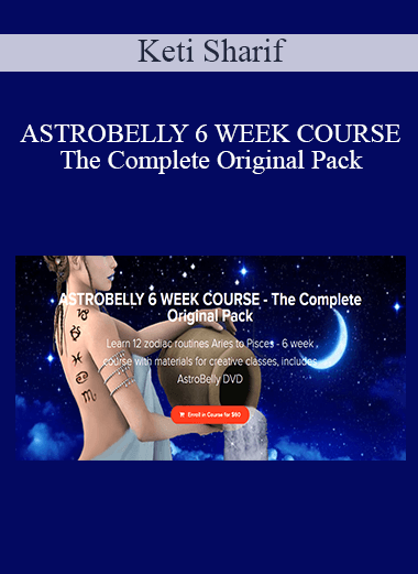 Keti Sharif - ASTROBELLY 6 WEEK COURSE - The Complete Original Pack