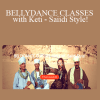 Keti Sharif - BELLYDANCE CLASSES with Keti - Saiidi Style!