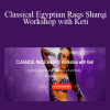 Keti Sharif - Classical Egyptian Raqs Sharqi Workshop with Keti