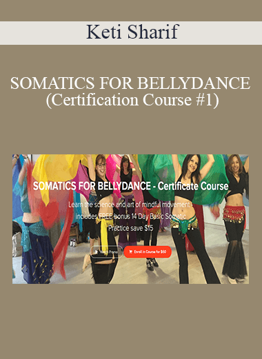 Keti Sharif - SOMATICS FOR BELLYDANCE (Certification Course #1)