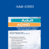 Kevin Blake - Adult ADHD: Targeting Executive Skills to Manage ADHD in Adults