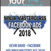 [Download Now] Kevin David - Facebook Ads Ninja Masterclass 2018