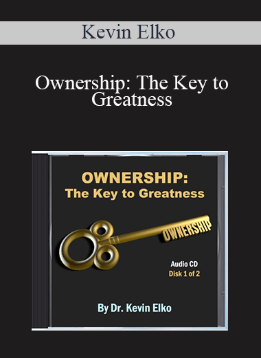 Kevin Elko - Ownership: The Key to Greatness