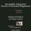 Kevin Hogan & Mary Lee LaBay - Irresistible Attraction!: Secrets of Personal Magnetism