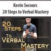 [Download Now] Kevin Secours – 20 Steps to Verbal Mastery