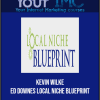 Kevin Wilke - Ed Downes - Local Niche Blueprint