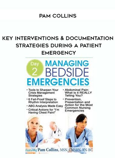 [Download Now] Key Interventions & Documentation Strategies During a Patient Emergency – Pam Collins