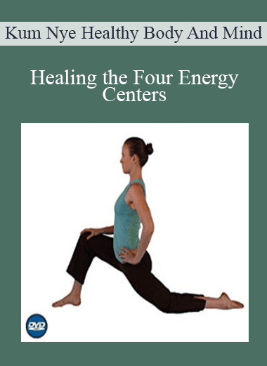 Healing the Four Energy Centers - Kum Nye Healthy Body And Mind