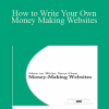 How to Write Your Own Money Making Websites - AWAI