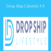 Drop Ship Lifestyle 5.0 - Anton Kraly (Copy)