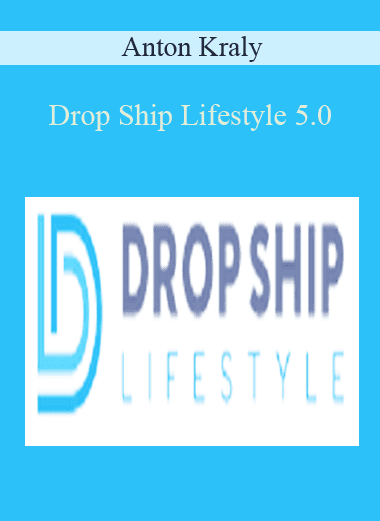 Drop Ship Lifestyle 5.0 - Anton Kraly (Copy)