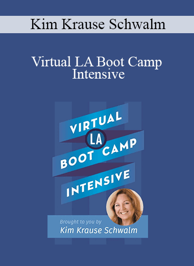 Kim Krause Schwalm - Virtual LA Boot Camp Intensive