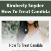 [Download Now] Kimberly Snyder - How To Treat Candida