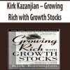 Kirk Kazanjian – Growing Rich with Growth Stocks