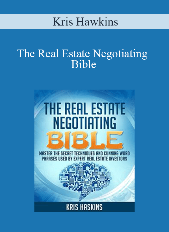 [Download Now] Kris Hawkins - The Real Estate Negotiating Bible