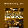 [Download Now] Kristian Woodmansee - Dream Killer Leg Locks