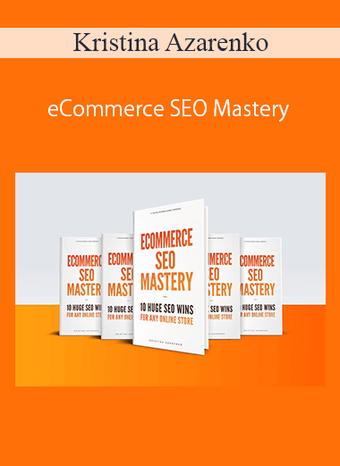 Kristina Azarenko - eCommerce SEO Mastery: 10 Huge SEO Wins for Any Online Store