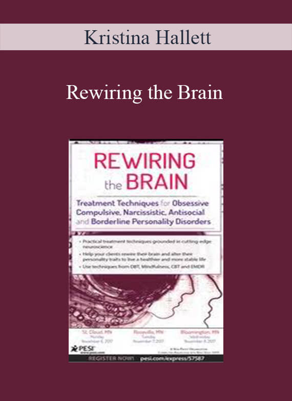 [Download Now] Kristina Hallett - Rewiring the Brain: Treatment Techniques for Obsessive Compulsive