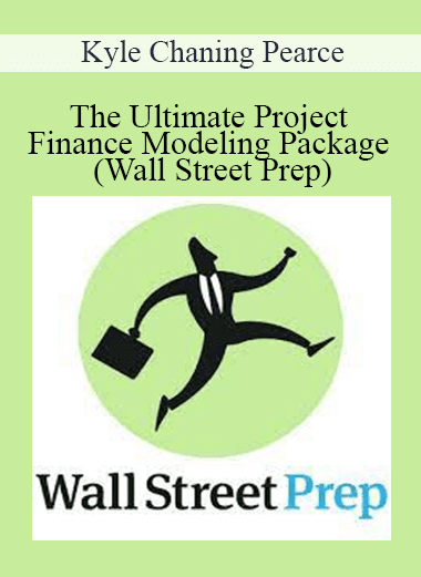 Kyle Chaning Pearce - The Ultimate Project Finance Modeling Package (Wall Street Prep)