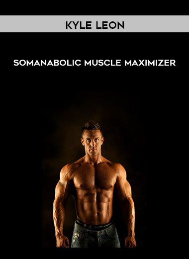 Somanabolic Muscle Maximizer - Kyle Leon