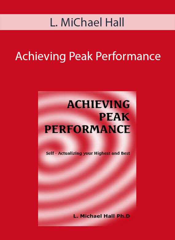 L. MiChael Hall - Achieving Peak Performance