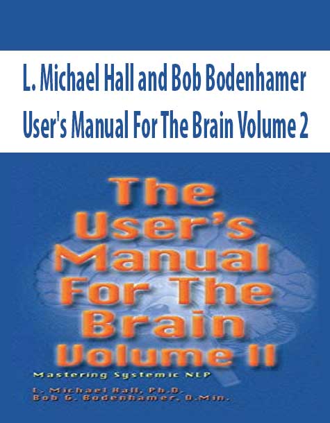 L. Michael Hall and Bob Bodenhamer – User’s Manual For The Brain Volume 2