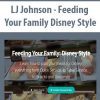 [Download Now] LJ Johnson - Feeding Your Family Disney Style