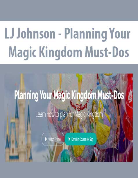 [Download Now] LJ Johnson - Planning Your Magic Kingdom Must-Dos