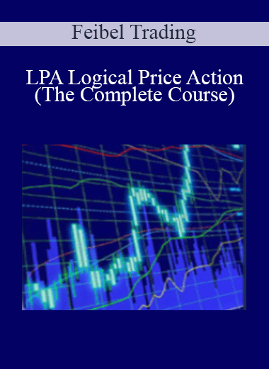 LPA Logical Price Action (The Complete Course) - Feibel Trading