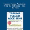 [Download Now] LaChelle Barnett - Trauma-Fueled Addiction: Stop the Suffering – End the Pain