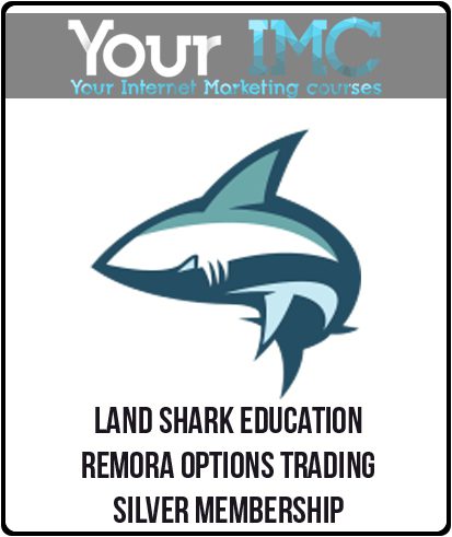 [Download Now] Land Shark Education – REMORA OPTIONS TRADING (Silver Membership)