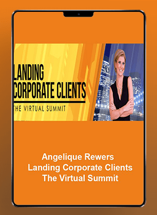 [Download Now] Angelique Rewers - Landing Corporate Clients: The Virtual Summit