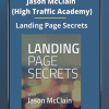 Jason McClain (High Traffic Academy) - Landing Page Secrets