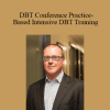 Lane Pederson - DBT Conference Practice-Based Intensive DBT Training