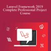 Laravel Framework 2019 Complete Professional Project Course