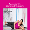 Larissa Hall Carlson and John Douillard - Ayurveda 101: Winter with Kriplau's