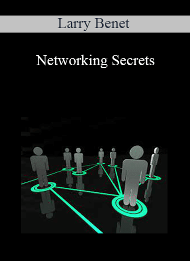 Larry Benet - Networking Secrets