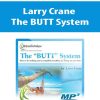 [Download Now] Larry Crane – The BUTT System