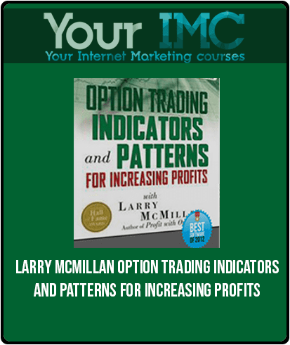 [Download Now] Larry McMillan – Option Trading Indicators And Patterns For Increasing Profits